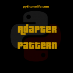Adapter Design Patterns Python Feature