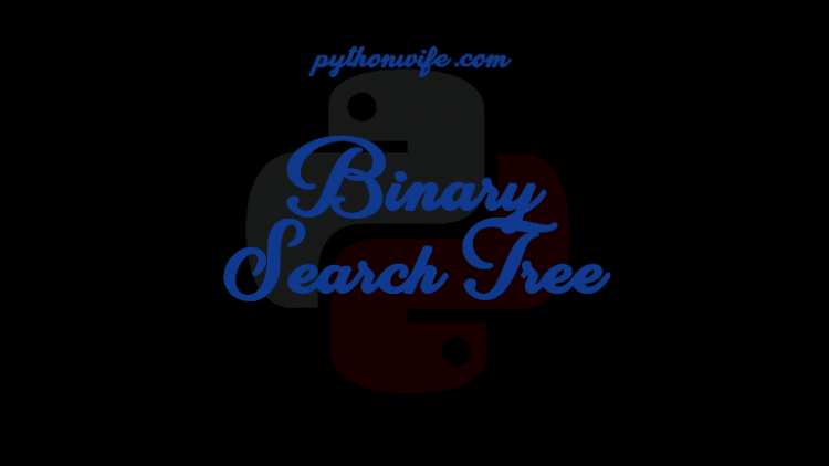 Binary Search Tree Python Ds F
