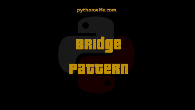 Bridge Design Patterns Python Feature