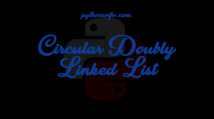 Circular Doubly Linked List Python Feature