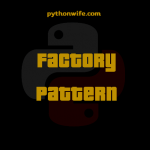 Factory Design Patterns Python Feature
