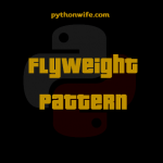 Flyweight Design Patterns Python Feature