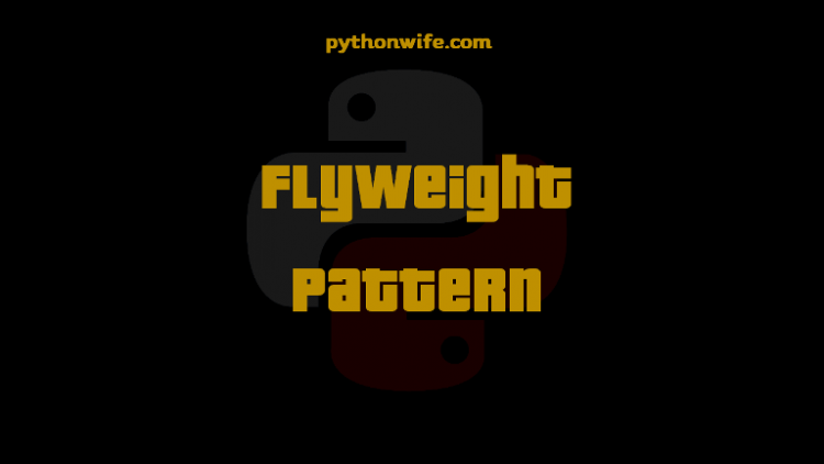 Flyweight Design Patterns Python Feature