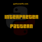 Interpreter Design Patterns Python Feature