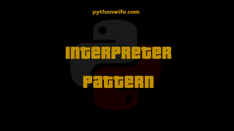Interpreter Design Patterns Python Feature