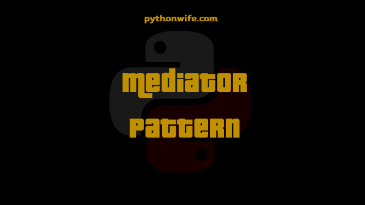 Mediator Design Patterns Python Feature