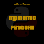 Momento Design Patterns Python Feature