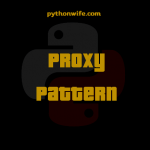 Proxy Design Patterns Python Feature