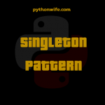 Singleton Design Patterns Python Feature