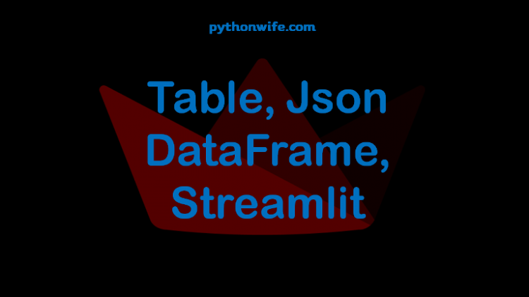 Table Json Dataframe Streamlit Feature